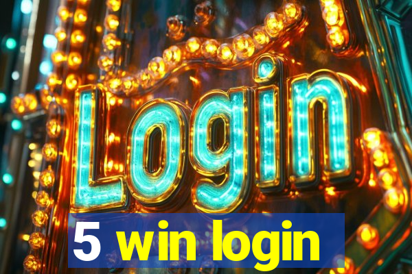 5 win login